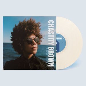 Chastity Brown - Sing to the Walls - Ivory  LP LP